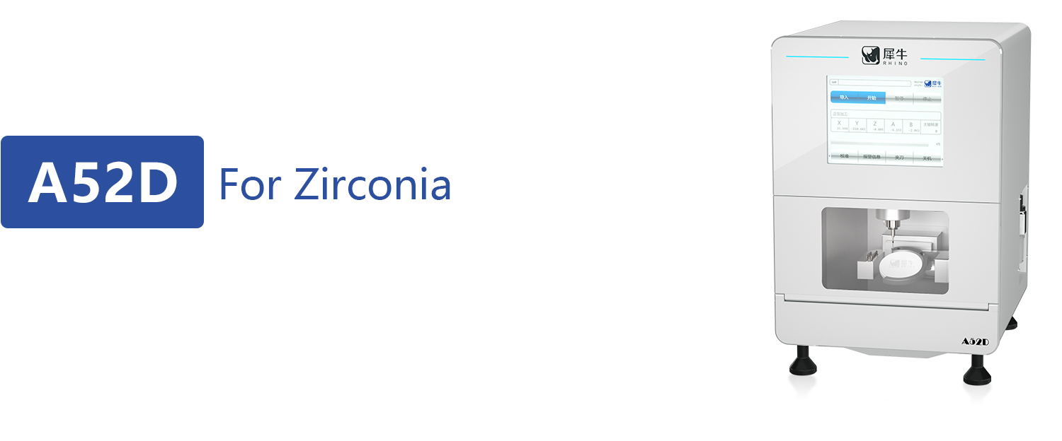 Rhino A52D For Zirconia